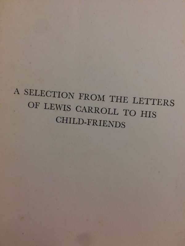 Letters of Lewis Carroll - A Selection of Letters to His Child-Friends (RARE 1st EDITION 1933)