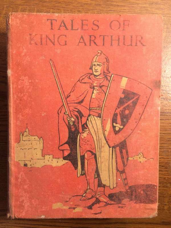 Tales of King Arthur - D Senior (1930 1st Edition RARE)