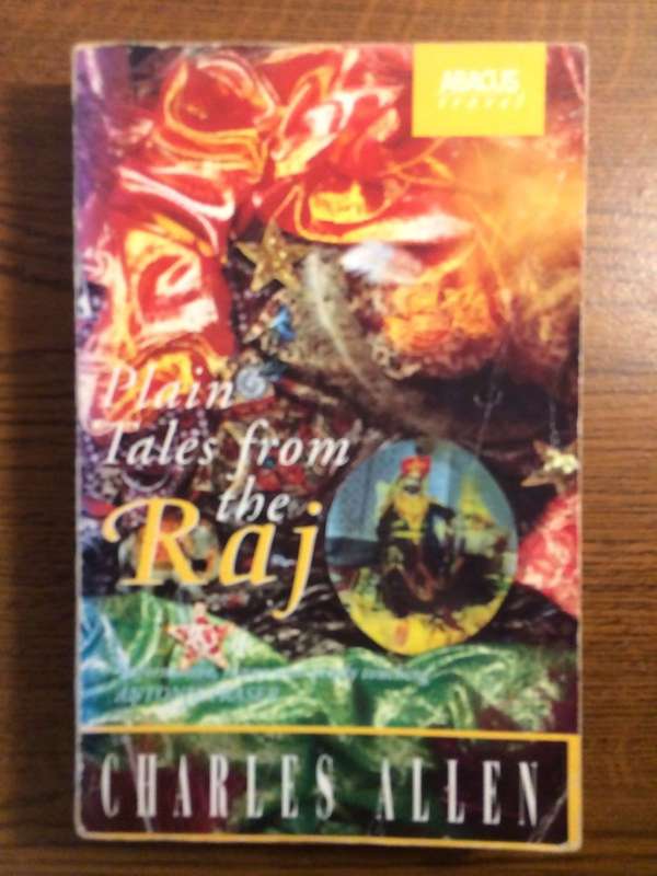 Plain Tales from the Raj - Charles Allen