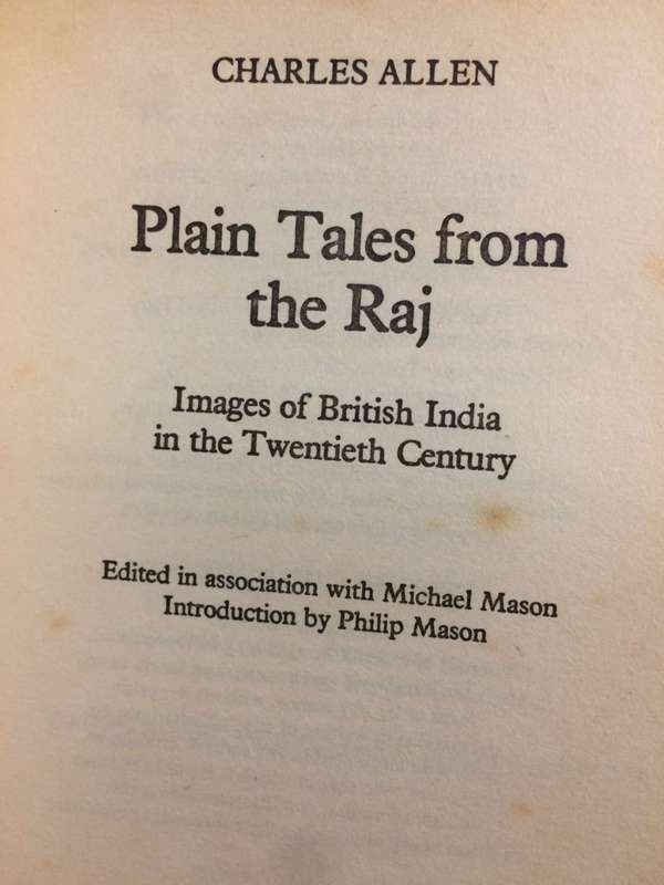 Plain Tales from the Raj - Charles Allen