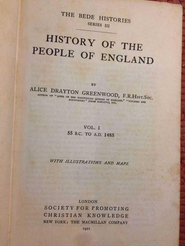 History of the People of England: Vol I 55 BC. To AD 1485 - Alice Drayton Greenwood (1921 1st Ed)