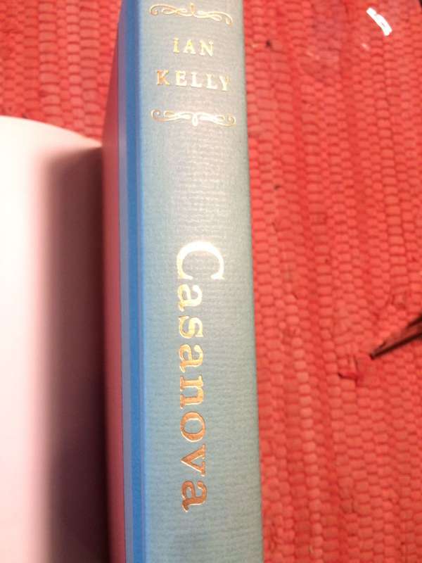 Casanova: Actor, Lover, Priest, Spy - Ian Kelly (2008 1st Edition Hardcover)