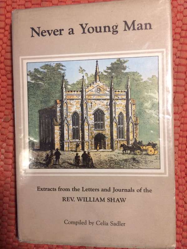 Never a Young Man: Extracts from the Letters and Journals of the Rev William Shaw (1st Edition 1967)