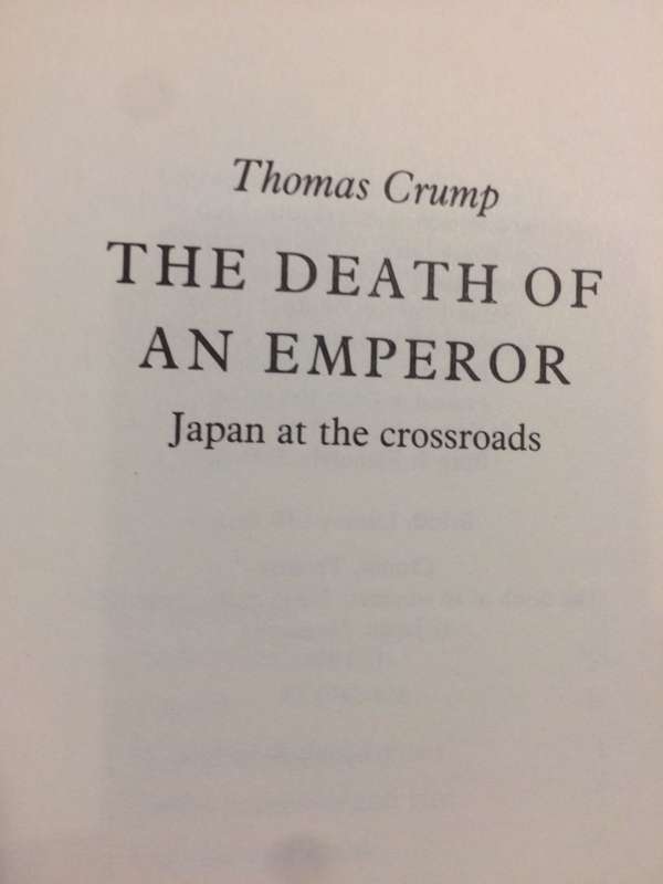 The Death of an Emperor: Japan at the Crossroads - Thomas Crump (1989 1st Edition Hardcover)