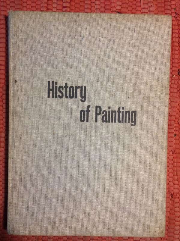 History of Painting: From the Byzantine to Picasso (1960 1st Edition Hardcover)