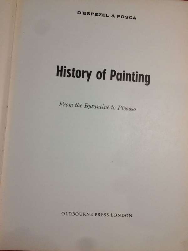 History of Painting: From the Byzantine to Picasso (1960 1st Edition Hardcover)