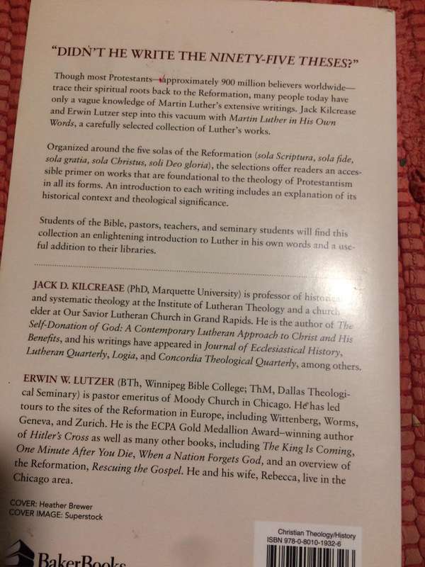 Martin Luther in His Own Words: Essential Writings of the Reformation - Kilcrease/Lutzer Editors
