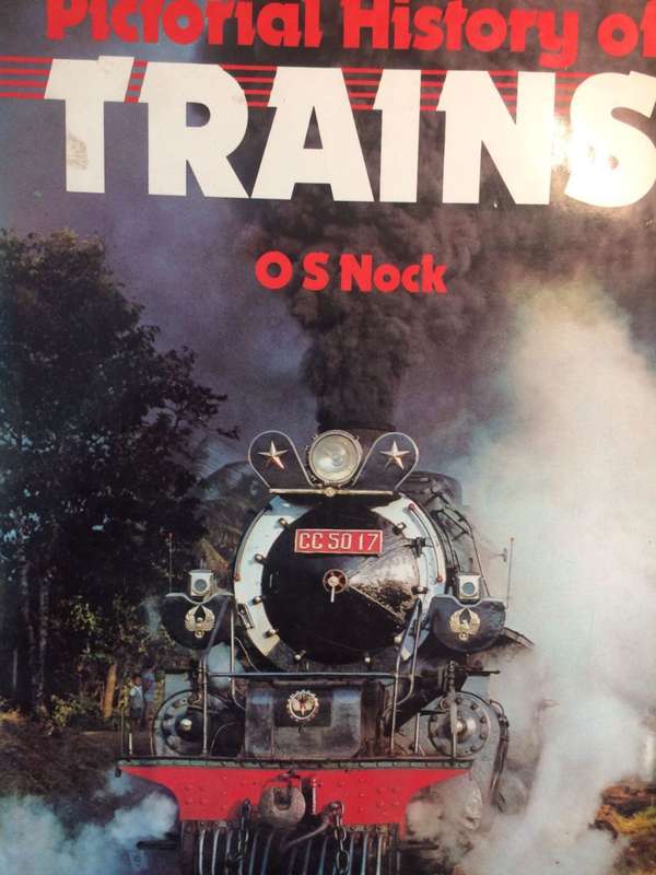 Pictorial History of Trains - O.S. Nock (1976 1st edition Hardcover with Full Colour Throughout)