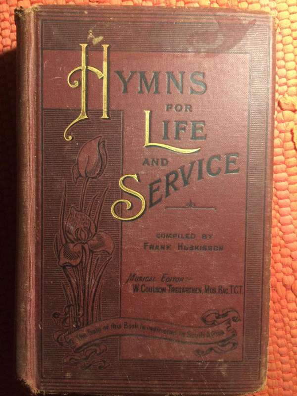 Hymns for Life and Service: Compiled by Frank Huskisson (1902 HARDCOVER)