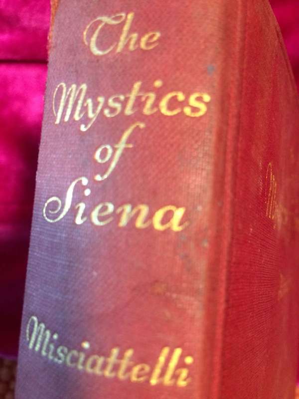 The Mystics of Sienna - Piero Misciattelli (1929 1st Edition Hardcover)