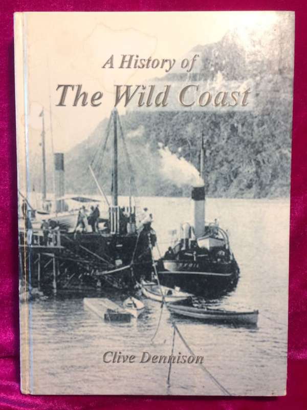 A History of the Wild Coast - Clive Dennison (1st Edition Hardcover) *SIGNED COPY*