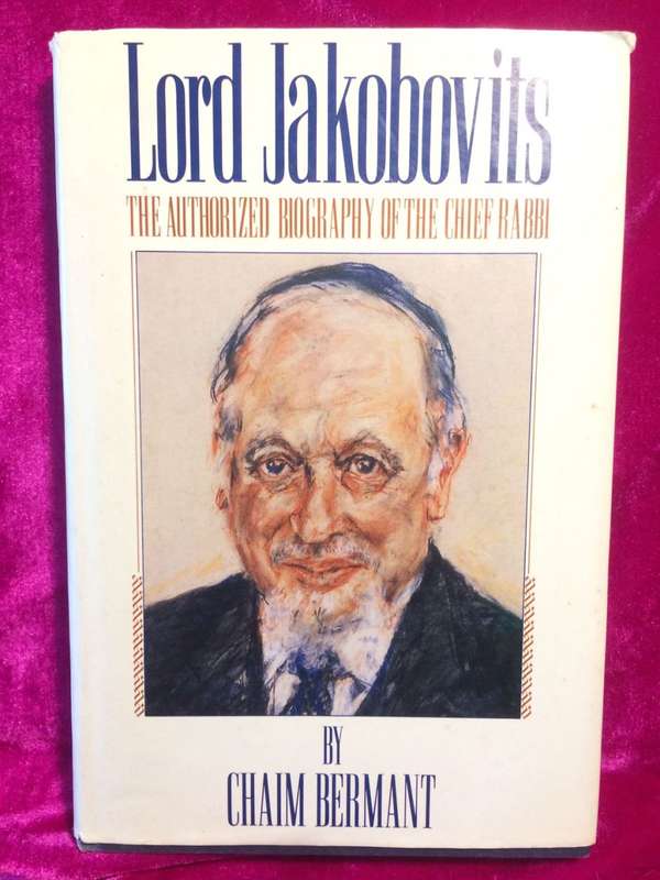Lord Jakobovits: The Authorized Biography of the Chief Rabbi - Chaim Bermant (1990 1st Ed Hardcover)