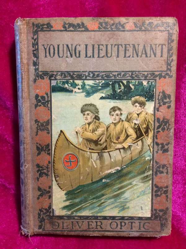 YOUNG LIEUTENANT or The Adventures of an Army Officer: A Story of the Great Rebellion (1900 RARE)