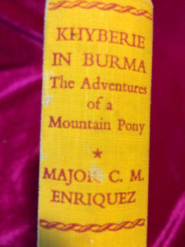 Khyberie In Burma: The Adventures Of A Mountain Pony - Major CM Enriquez (1950 Hardcover)