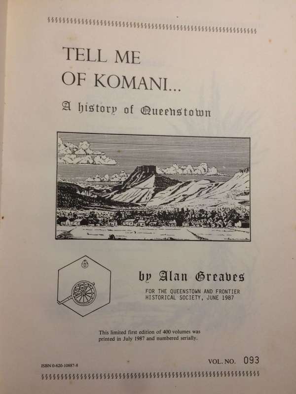 Tell Me of Komani: A History of Queenstown - Alan Greaves (1st Edition - #93 of 400)