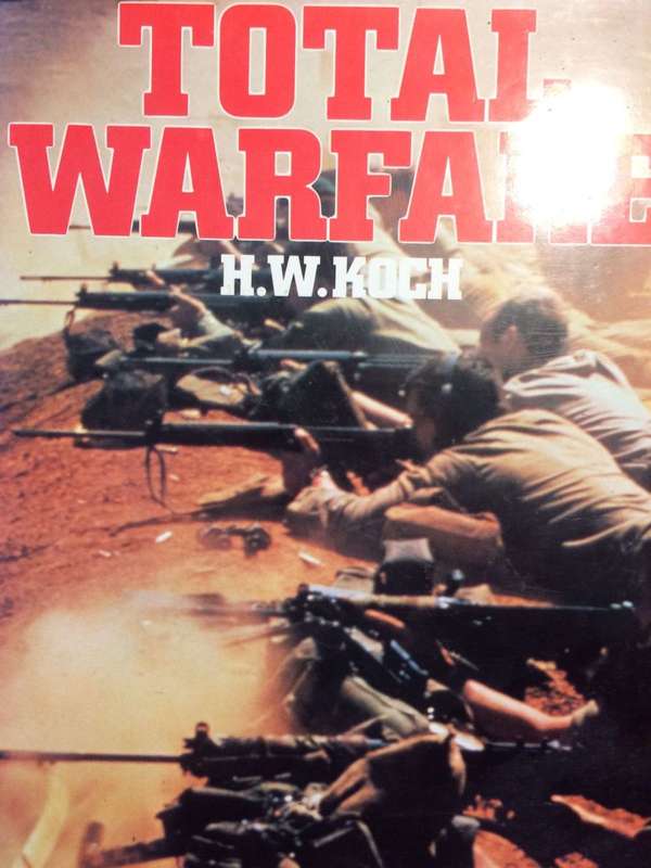 The Age of Total Warfare - H.W Koch (1983 1st Edition Large Hardcover)