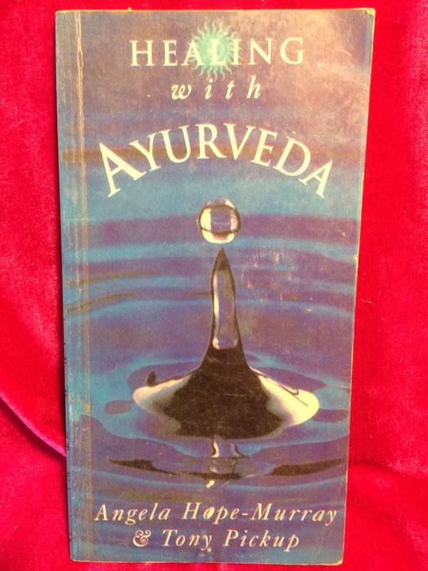 Healing with Ayurveda - Angela Hope-Murray & Tony Pickup
