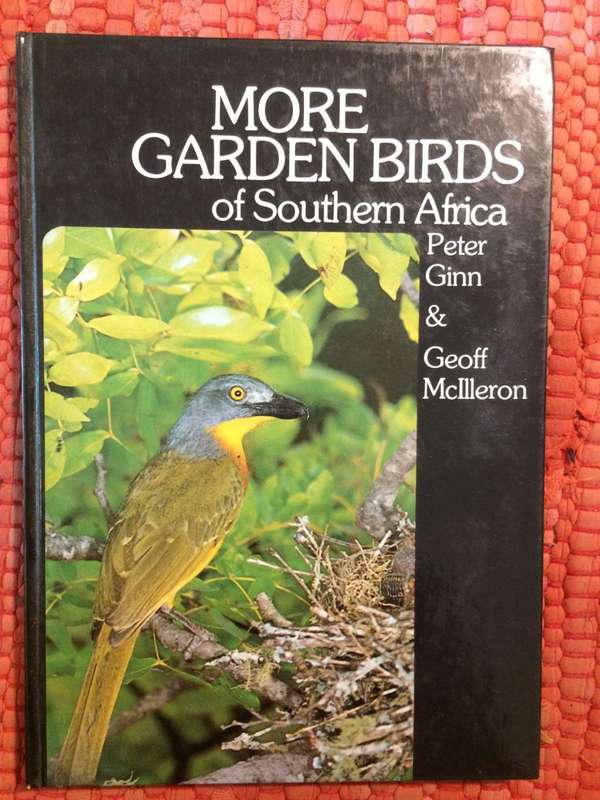 More Garden Birds of Southern Africa - Peter Ginn and Geoff McIlleron
