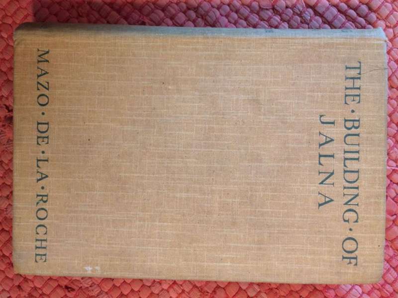 The Building of Jalna - Mazo de la Roche (1945 1st Edition HARDCOVER)