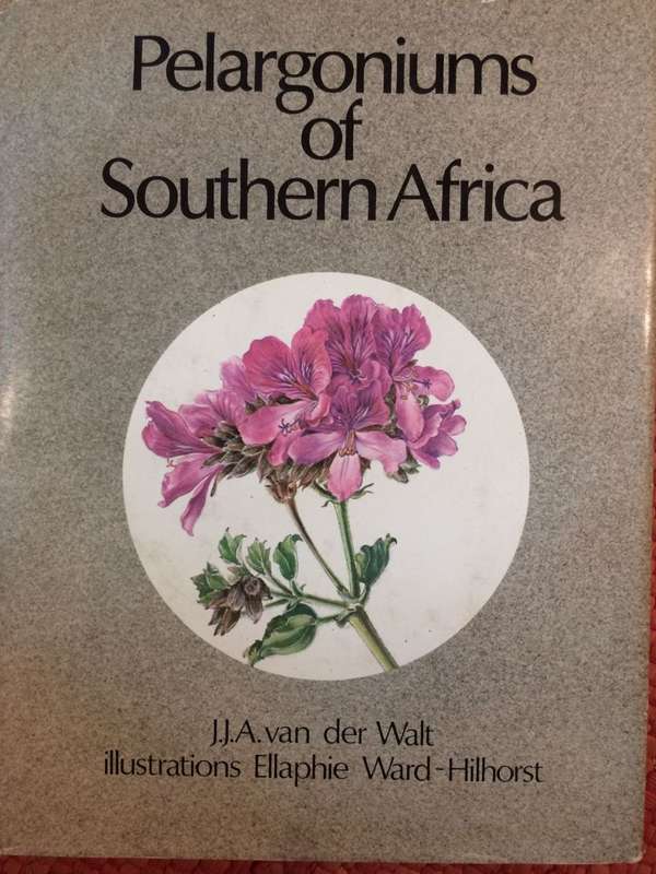 Pelargoniums of Southern Africa - JJA van der Walt (1977 1st Edition HARDCOVER)