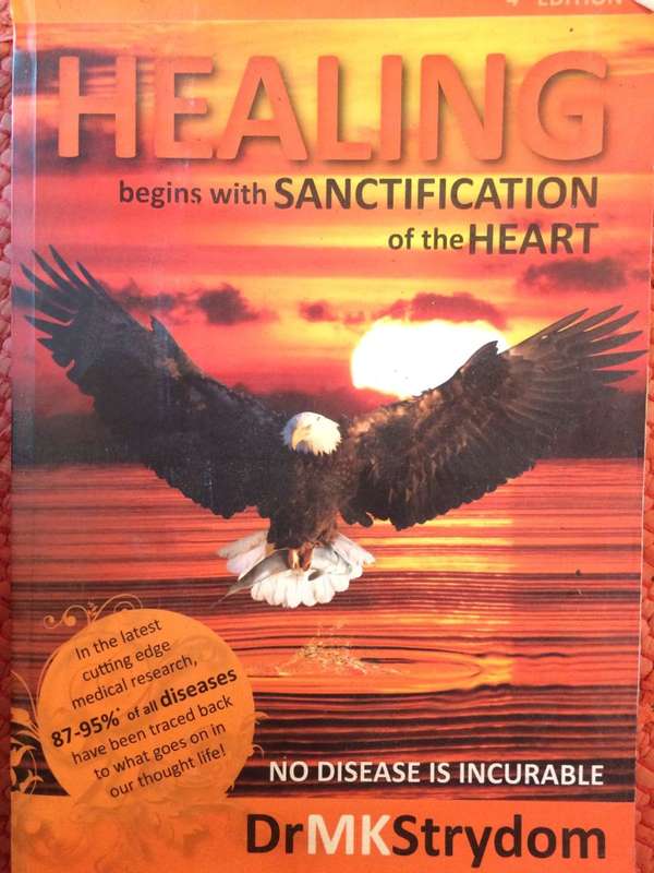 Healing Begins with Sanctification of the Heart: No Disease is Incurable - Dr M K Strydom