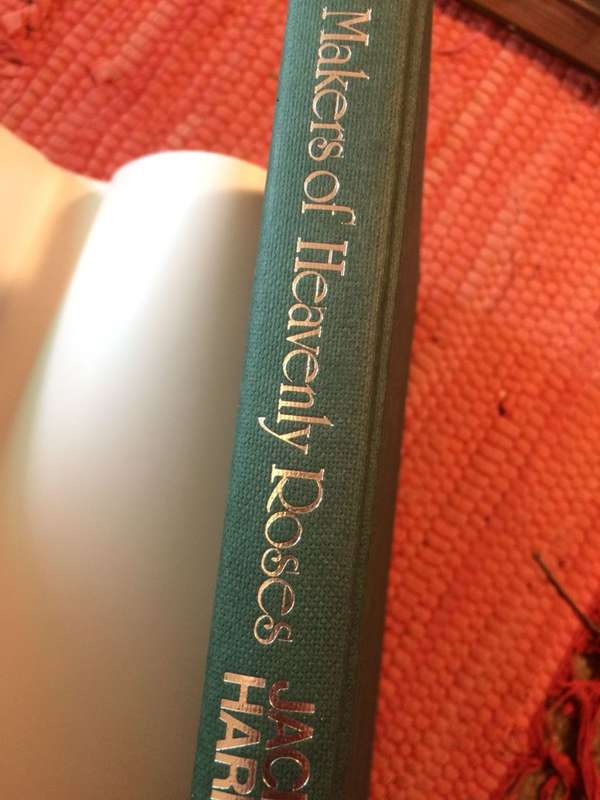 The Makers of Heavenly Roses - Jack Harkness (1985 1st Edition Hardcover)