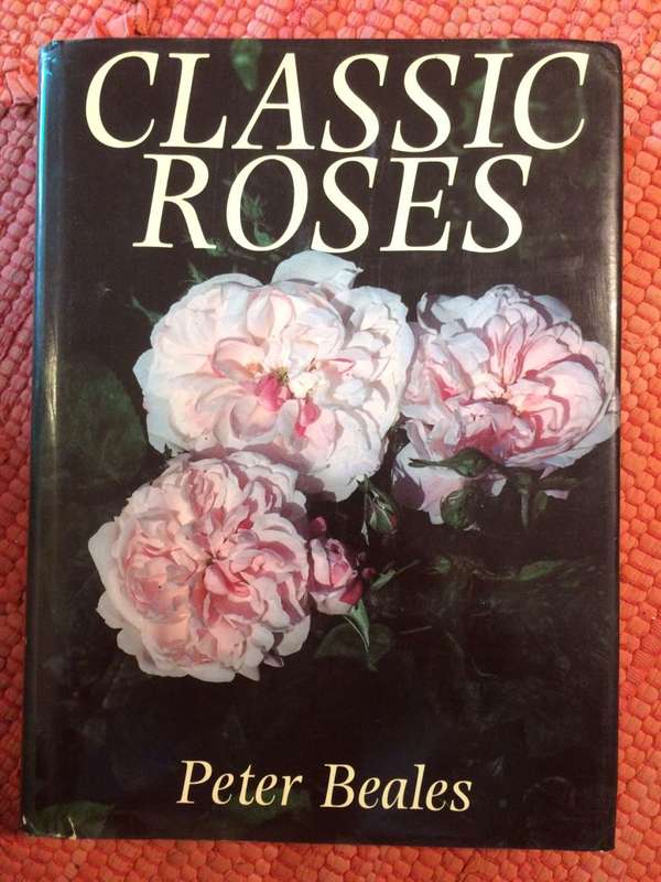 Classic Roses: An Illustrated Encyclopaedia and Growers Manual - Peter Beales (1985 1st Edition)