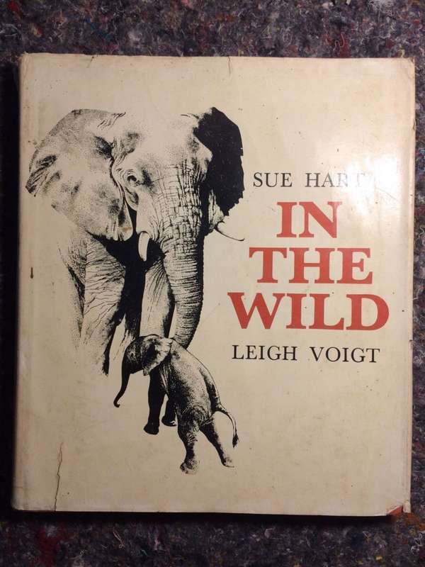 In the Wild - Sue Hart & Leigh Voigt (1974 1st Edition Hardcover RARE)