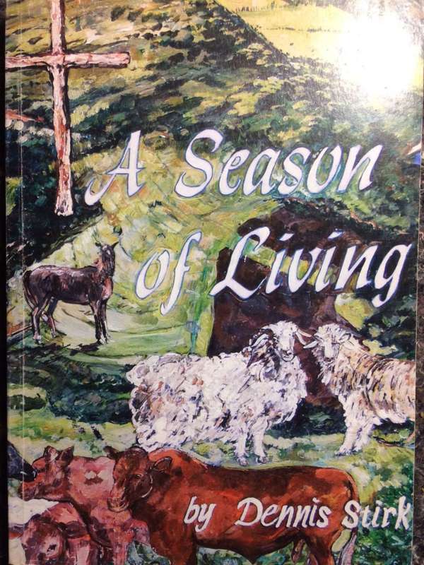 A Season of Living - Dennis Stirk (2009 1st Edition) *SIGNED BY THE AUTHOR*