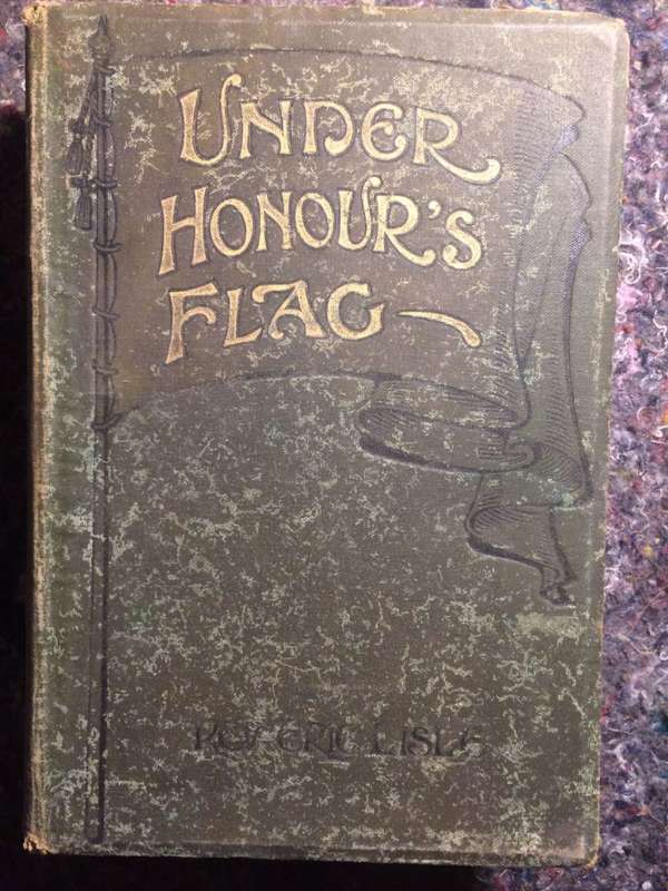 Under Honour's Flag - Eric Lisle (1910 Illustrated 1st Edition Hardcover)