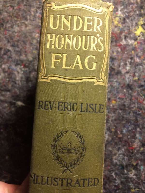 Under Honour's Flag - Eric Lisle (1910 Illustrated 1st Edition Hardcover)