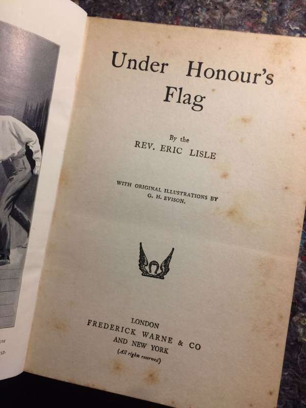 Under Honour's Flag - Eric Lisle (1910 Illustrated 1st Edition Hardcover)