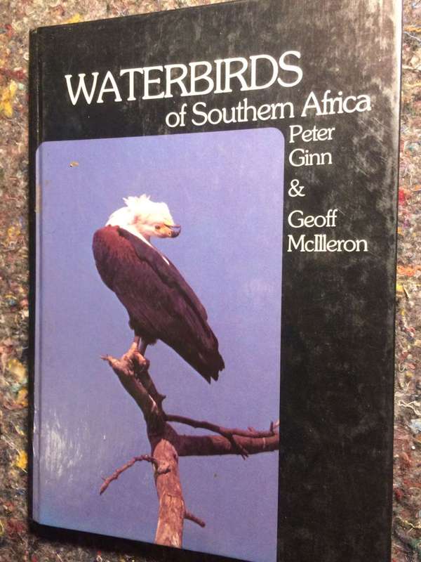 Waterbirds of Southern Africa - Peter Ginn & Geoff McIlleron (1982 1st Edition Hardcover)