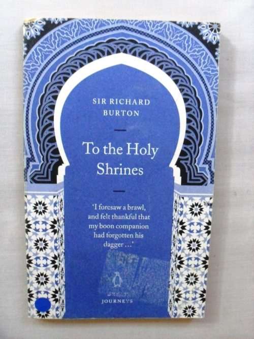 To The Holy Shrines, Sir Richard Burton
