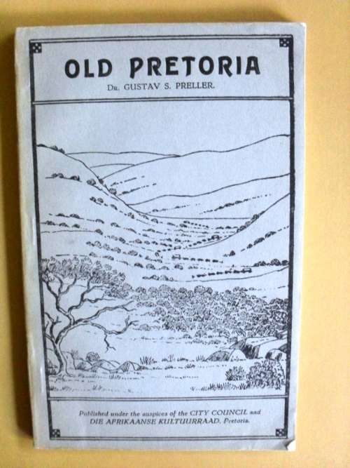 Old Pretoria/Ou Pretoria, Dr. Gustav S. Preller