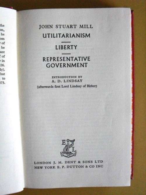 Utilitarianism, Liberty,Representative Government, John Stuart Mill