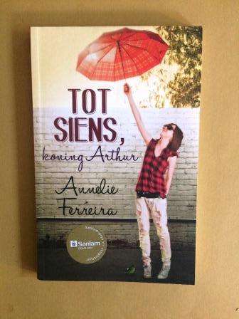 Tot Siens, Koning Arthur - Annelie Ferreira [tienerroman]