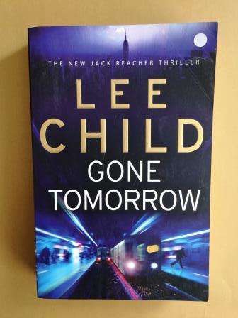 Gone Tomorrow, Lee Child [a Jack Reacher Thriller]
