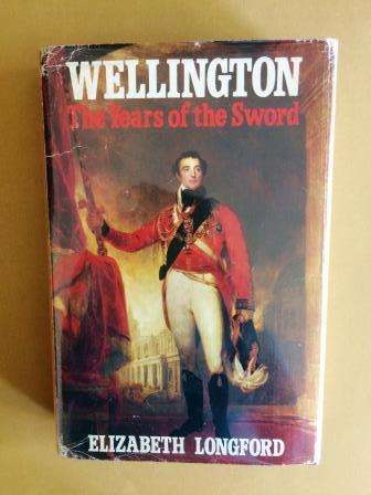 Wellington - The Years of the Sword, Elizabeth Longford