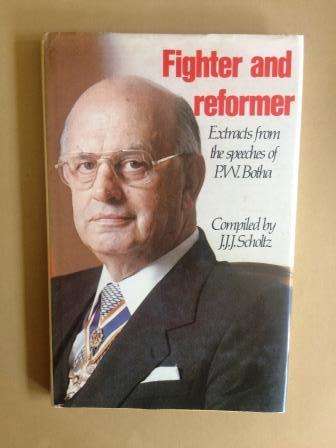 Fighter and Reformer - Extracts from the Speeches of P.W. Botha