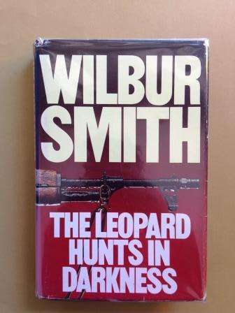 The Leopard Hunts in Darkness, Wilbur Smith (1st edition, 1984, William Heinemann, London)