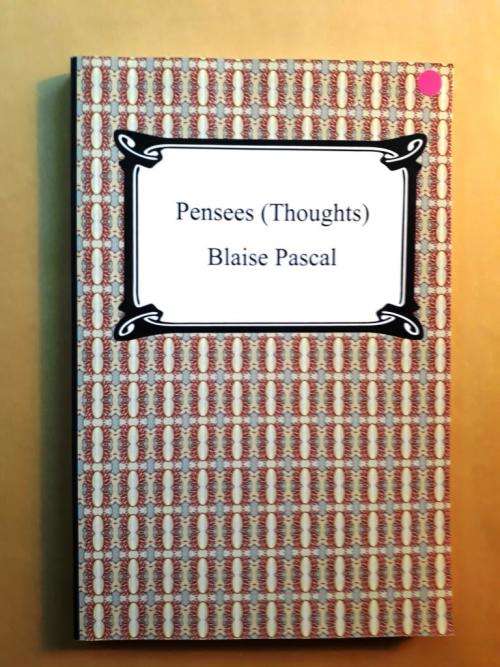 Pensées (Thoughts), Blaise Pascal