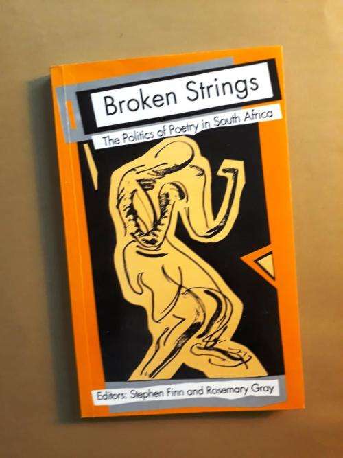 Broken Strings - The Politics of Poetry in South Africa, ed. Finn/Gray