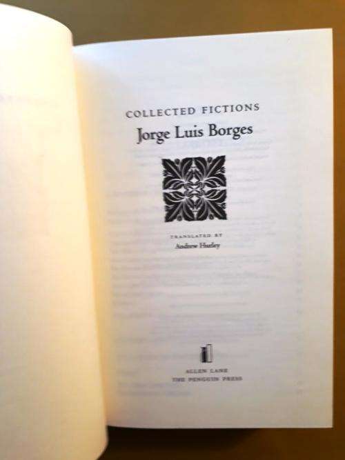 Collected Fictions, Jorge Luis Borges [translation by Andrew Hurley]