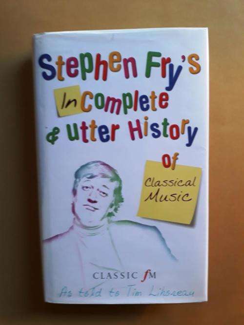 Stephen Fry's Incomplete and Utter History of Classical Music