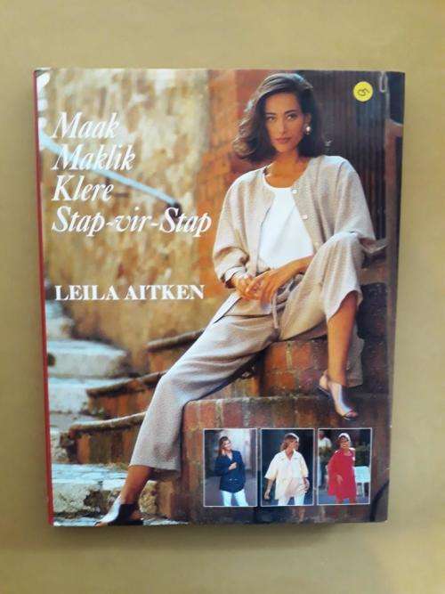 Maak Maklik Klere Stap-vir-Stap, Leila Aitken