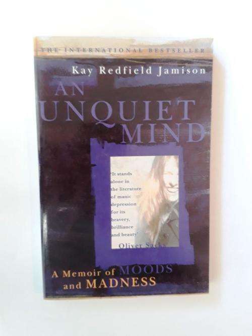 An Unquiet Mind - A Memoir of Mood and Madness, Kay Redfield Jamison