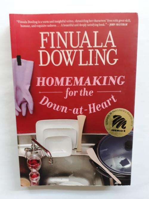 Homemaking for the Down at Heart, Finuala Dowling