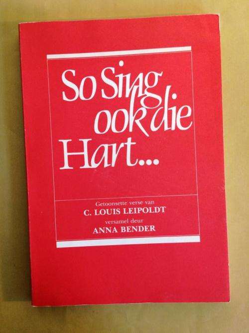 So Sing Ook die Hart...Getoonsette Verse van C. Louis Leipoldt