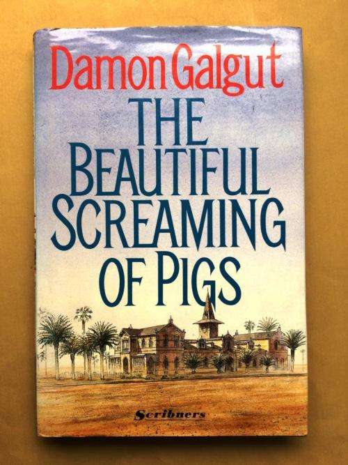 The Beautiful Screaming of Pigs, Damon Galgut